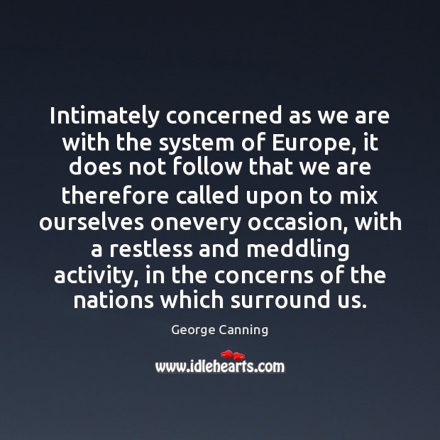 Intimately concerned as we are with the system of Europe, it does Image