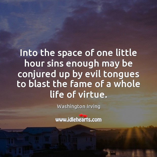 Into the space of one little hour sins enough may be conjured Washington Irving Picture Quote