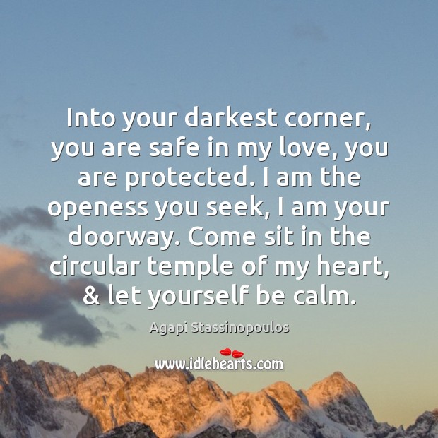 Into your darkest corner, you are safe in my love, you are Image