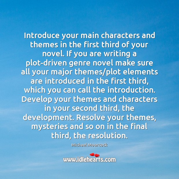Introduce your main characters and themes in the first third of your Michael Moorcock Picture Quote