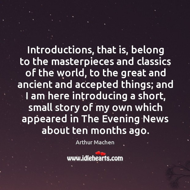 Introductions, that is, belong to the masterpieces and classics of the world, to the great and Image