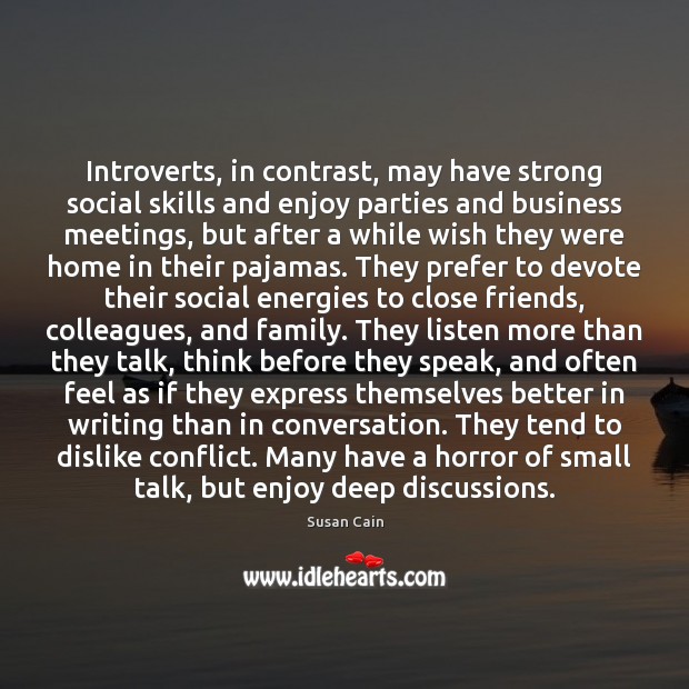 Introverts, in contrast, may have strong social skills and enjoy parties and Image