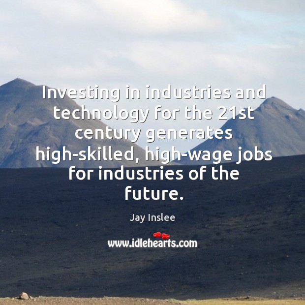 Investing in industries and technology for the 21st century generates high-skilled Image