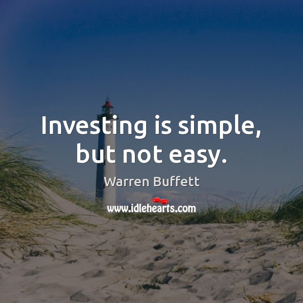 Investing is simple, but not easy. Warren Buffett Picture Quote