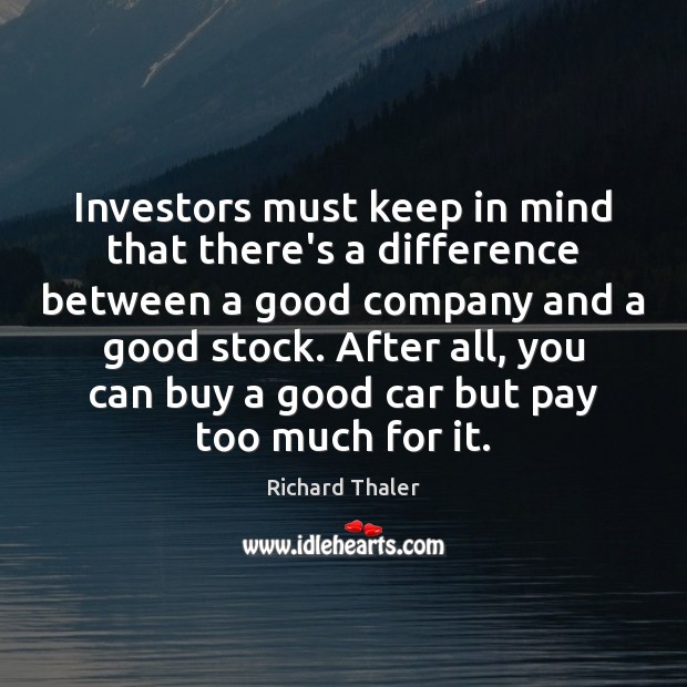 Investors must keep in mind that there’s a difference between a good Richard Thaler Picture Quote