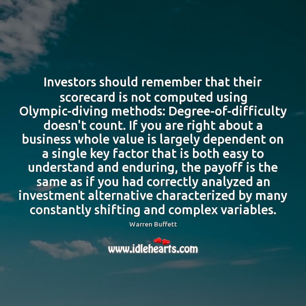 Investors should remember that their scorecard is not computed using Olympic-diving methods: Warren Buffett Picture Quote