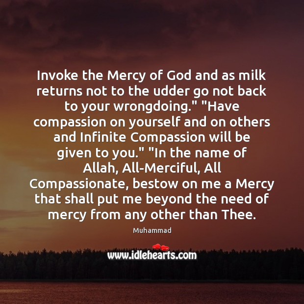 Invoke the Mercy of God and as milk returns not to the Image