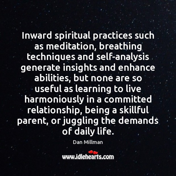 Inward spiritual practices such as meditation, breathing techniques and self-analysis generate insights Image