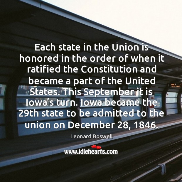 Iowa became the 29th state to be admitted to the union on december 28, 1846. Union Quotes Image