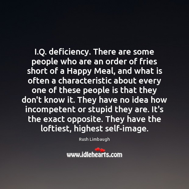 I.Q. deficiency. There are some people who are an order of Image