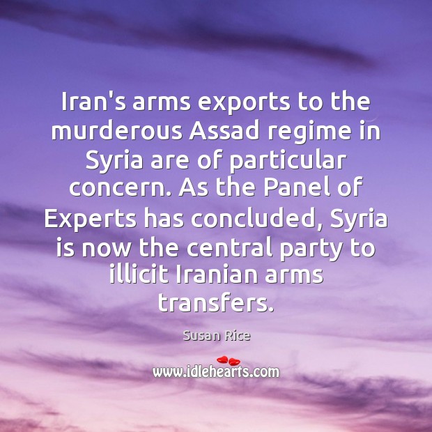 Iran’s arms exports to the murderous Assad regime in Syria are of 