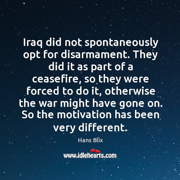 Iraq did not spontaneously opt for disarmament. Image