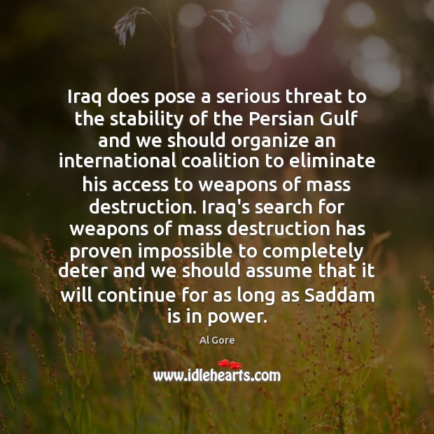 Iraq does pose a serious threat to the stability of the Persian Access Quotes Image
