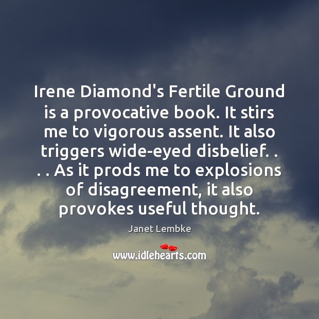 Irene Diamond’s Fertile Ground is a provocative book. It stirs me to Image