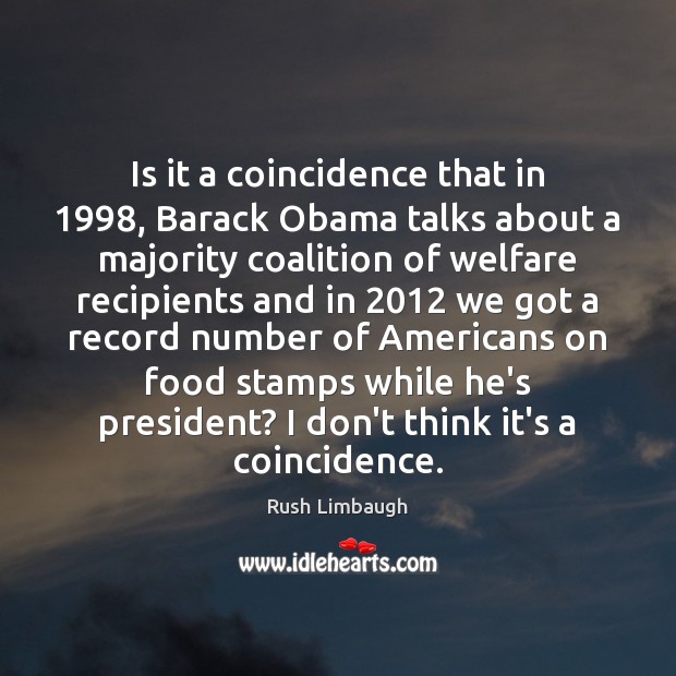 Is it a coincidence that in 1998, Barack Obama talks about a majority Rush Limbaugh Picture Quote