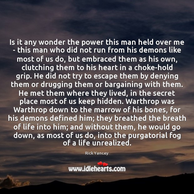 Is it any wonder the power this man held over me – Hidden Quotes Image