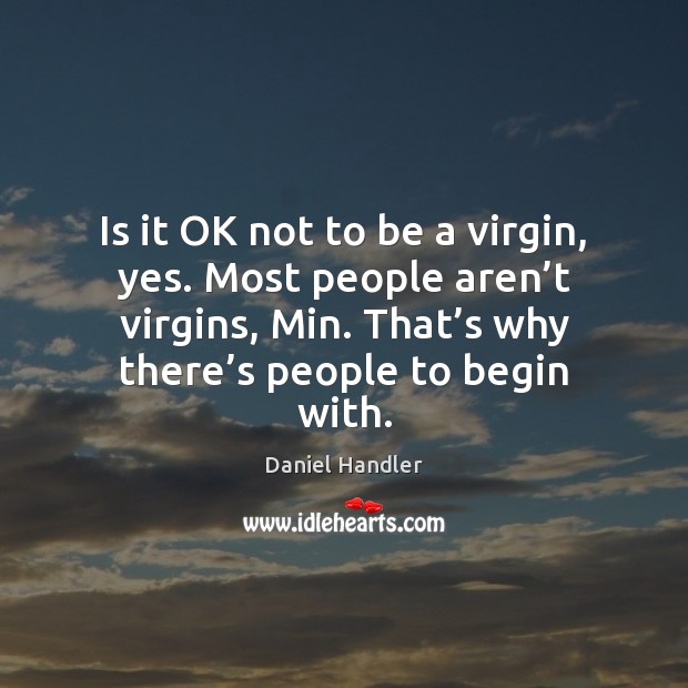 Is it OK not to be a virgin, yes. Most people aren’ Image