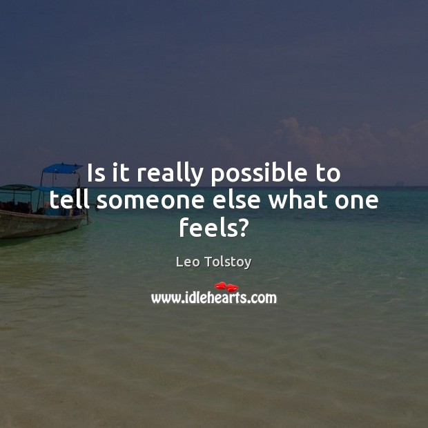 Is it really possible to tell someone else what one feels? Image