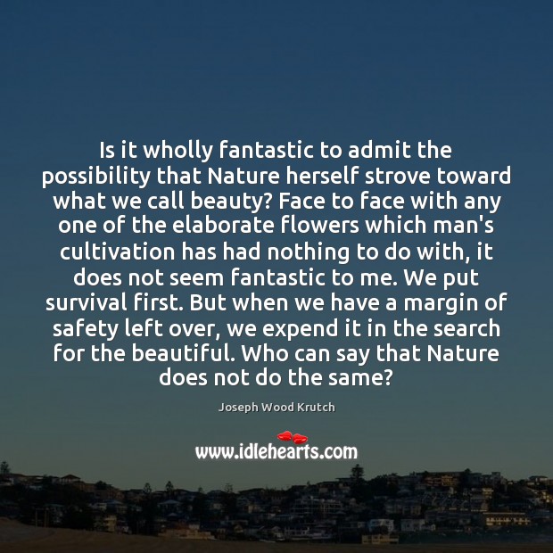 Is it wholly fantastic to admit the possibility that Nature herself strove Image