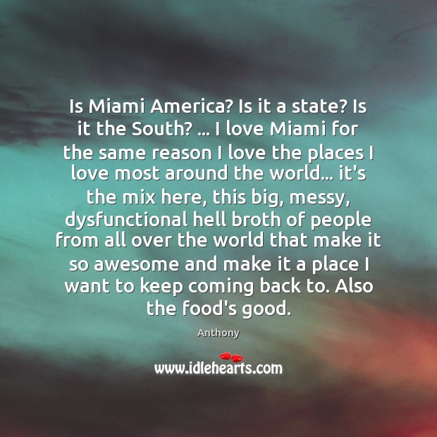 Is Miami America? Is it a state? Is it the South? … I Image