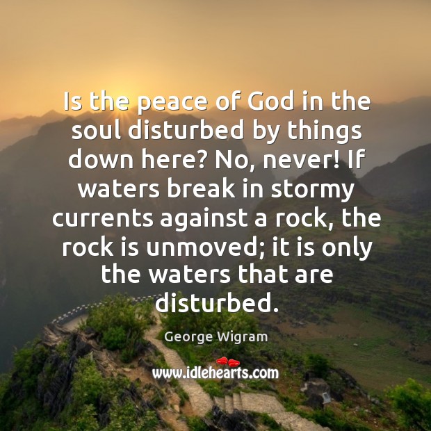 Is the peace of God in the soul disturbed by things down 