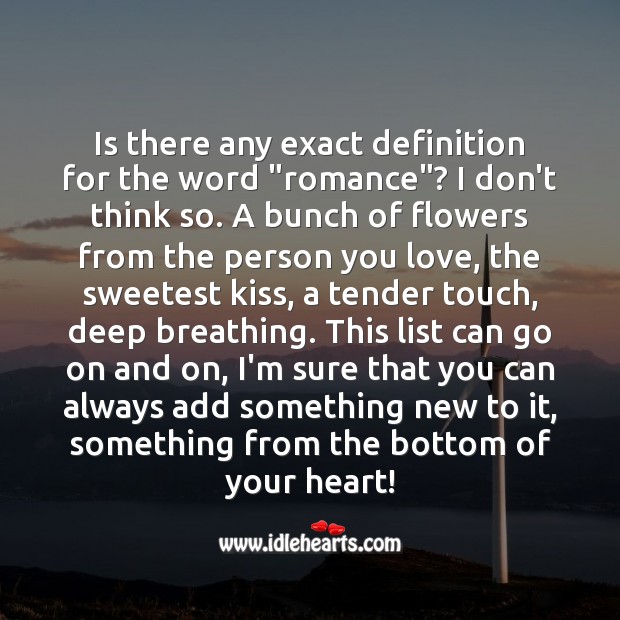 Is there any exact definition for the word “romance”? I don’t think so. Romantic Quotes Image