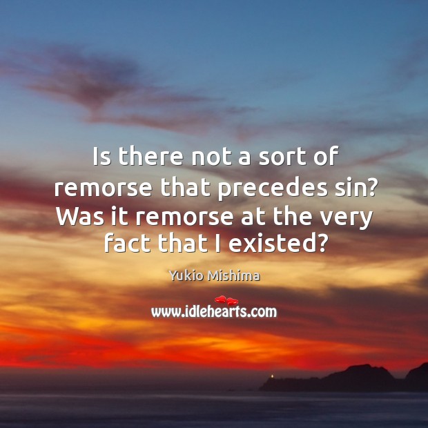 Is there not a sort of remorse that precedes sin? Was it Image
