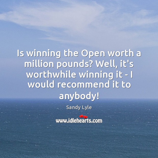 Is winning the Open worth a million pounds? Well, it’s worthwhile winning Image