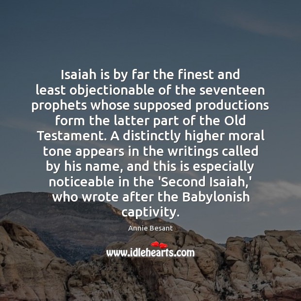 Isaiah is by far the finest and least objectionable of the seventeen 