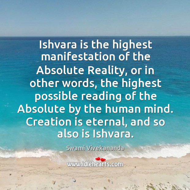 Ishvara is the highest manifestation of the Absolute Reality, or in other Image