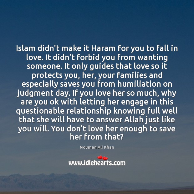 Islam didn’t make it Haram for you to fall in love. It Nouman Ali Khan Picture Quote