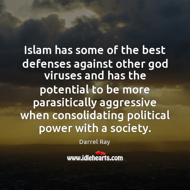Islam has some of the best defenses against other God viruses and 