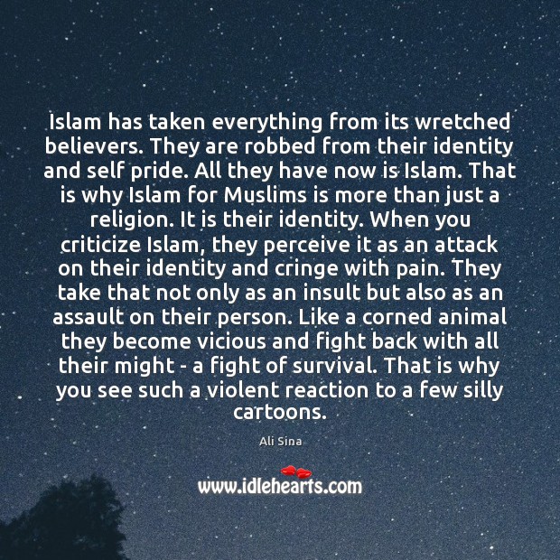 Islam has taken everything from its wretched believers. They are robbed from Ali Sina Picture Quote
