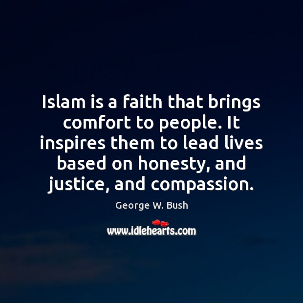 Islam is a faith that brings comfort to people. It inspires them Image
