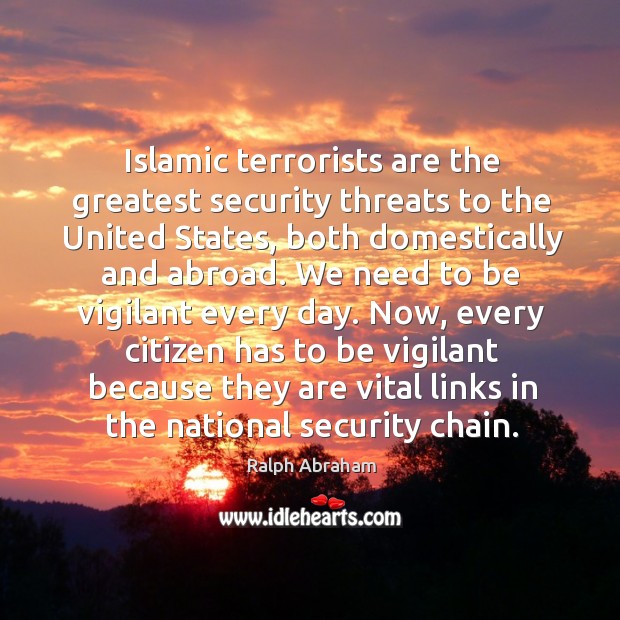 Islamic terrorists are the greatest security threats to the United States, both Image