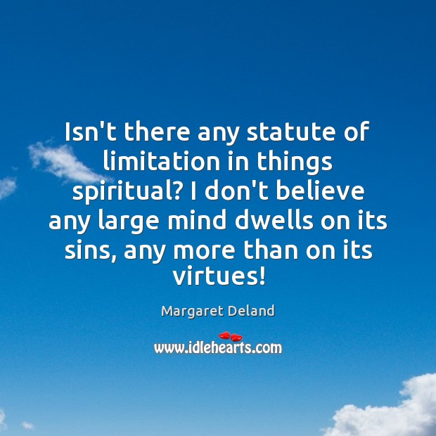 Isn’t there any statute of limitation in things spiritual? I don’t believe Image