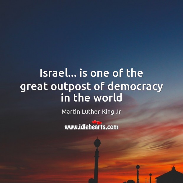 Israel… is one of the great outpost of democracy in the world Image