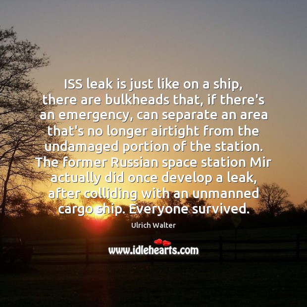 ISS leak is just like on a ship, there are bulkheads that, Ulrich Walter Picture Quote