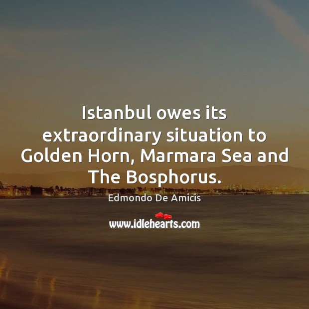 Istanbul owes its extraordinary situation to Golden Horn, Marmara Sea and The Bosphorus. Image
