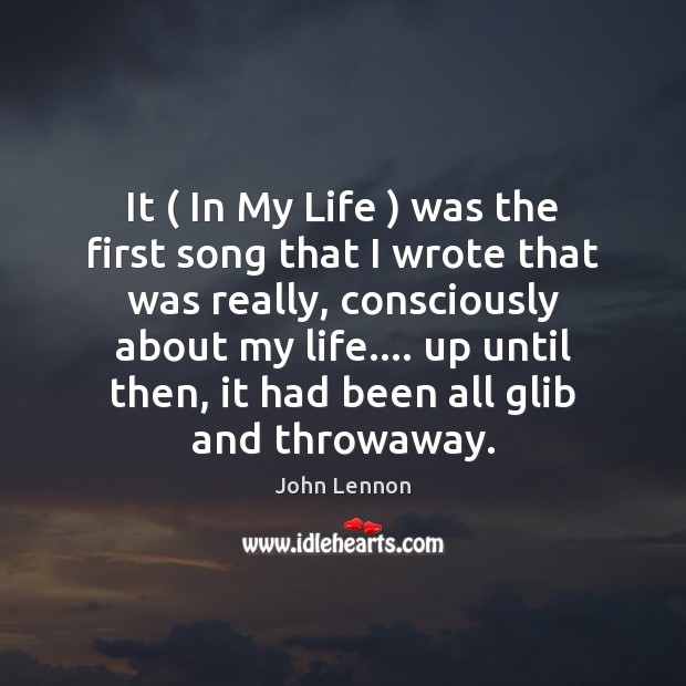 It ( In My Life ) was the first song that I wrote that Image