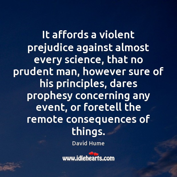 It affords a violent prejudice against almost every science, that no prudent Image