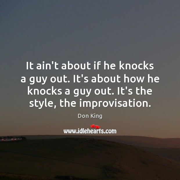 It ain’t about if he knocks a guy out. It’s about how Image
