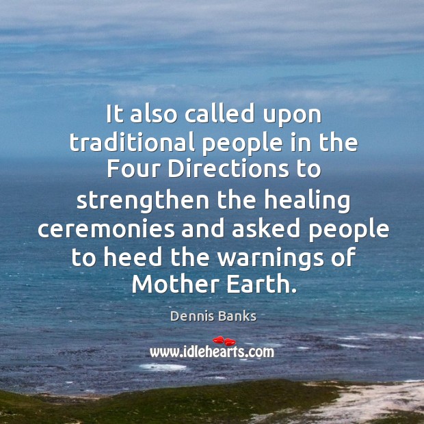 It also called upon traditional people in the four directions to strengthen the healing Image