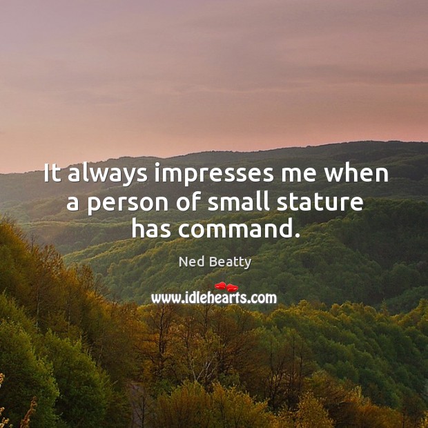 It always impresses me when a person of small stature has command. Image