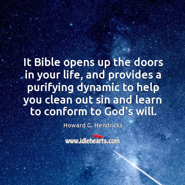 It Bible opens up the doors in your life, and provides a Howard G. Hendricks Picture Quote