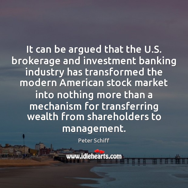 It can be argued that the U.S. brokerage and investment banking 