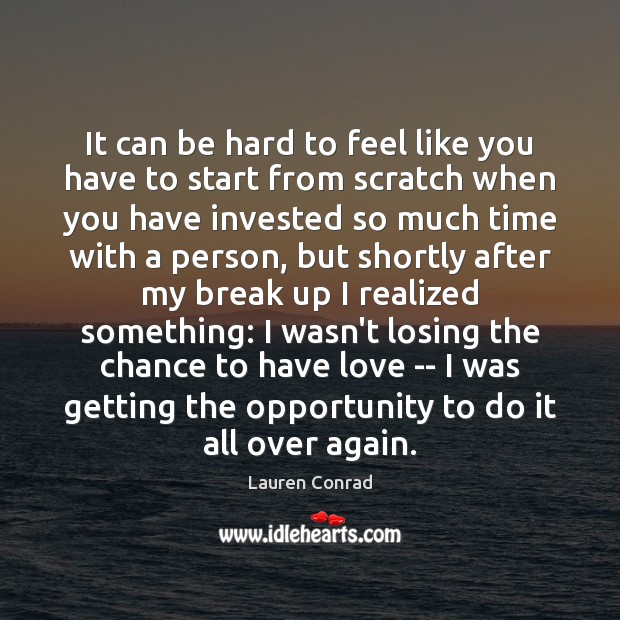 It can be hard to feel like you have to start from Break Up Quotes Image