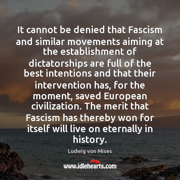 It cannot be denied that Fascism and similar movements aiming at the Image