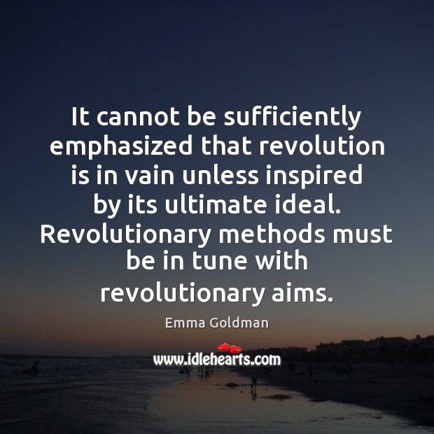It cannot be sufficiently emphasized that revolution is in vain unless inspired Image