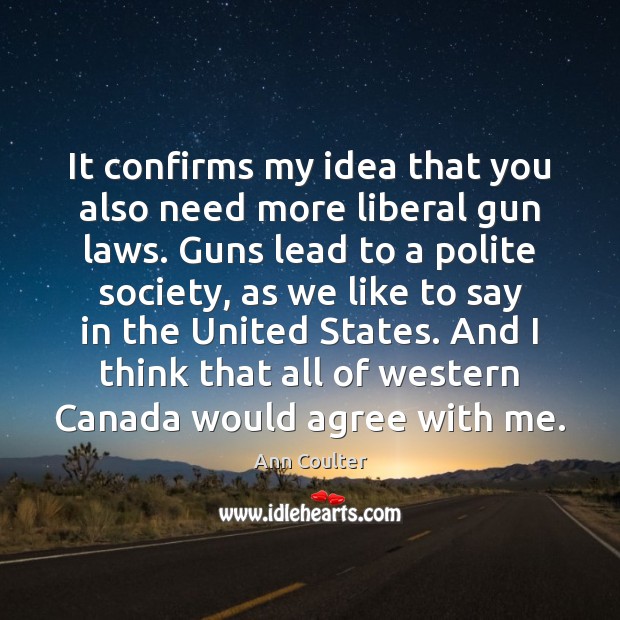 It confirms my idea that you also need more liberal gun laws. Image